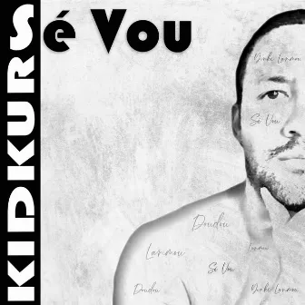 Sé vou by KIDKURS