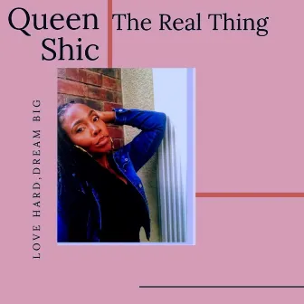 The Real Thing by Queen Shic