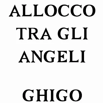 Allocco tra gli angeli by Ghigo