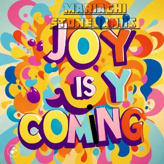 Joy Is Coming by Mariachi Stonebanks