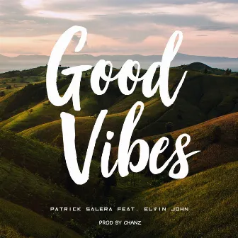 Good Vibes by Patrick Salera