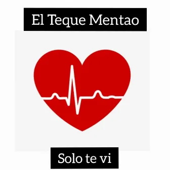 Solo te vi by El Teque Mentao