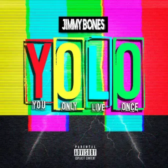 Yolo by Jimmy Bones