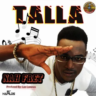 Nah Fret - Single by Talla