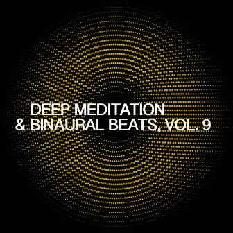 Deep Meditation & Binaural Beats, Vol. 9 by Lightseeds