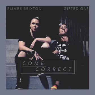 Come Correct by Gifted Gab