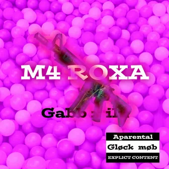 M4 Roxa 2 by Lil Gabb