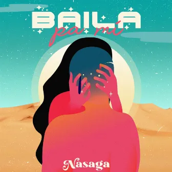 Baila pa' mi by Nasaga