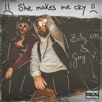 She Makes me Cry by Unknown Artist