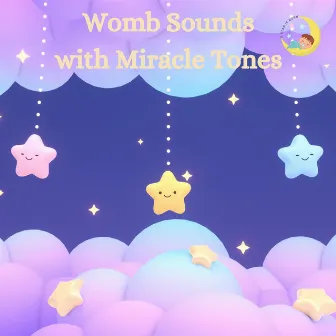 Womb Sounds with Miracle Tones by Womb Sounds for Baby Sleep