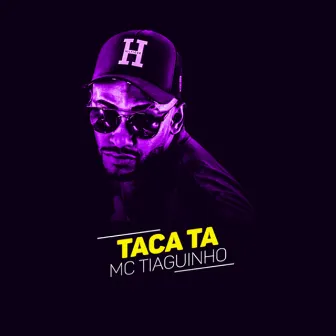 Taca Ta by MC Tiaguinho