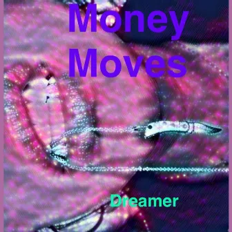 Money Moves by Dreamer