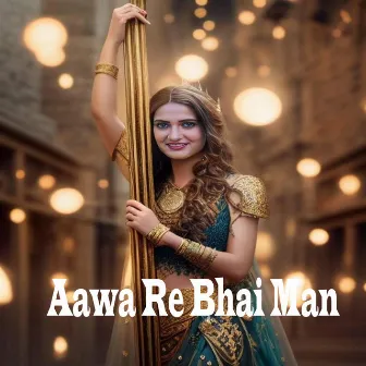 Aawa Re Bhai Man by Rajesh Tigga