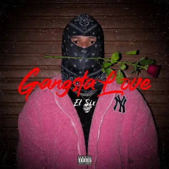 Gangsta Love by El Six