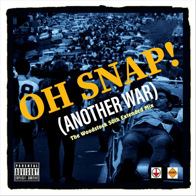 Oh Snap! (Another War) [The Woodstock 50th Extended Mix]