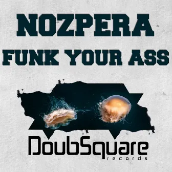 Funk Your Ass by NozPera