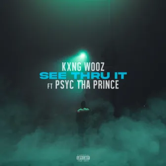 See Thru It by Kxng Wooz