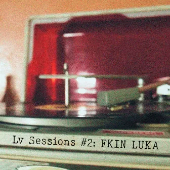 Lv Sessions #2 by Fkin Luca