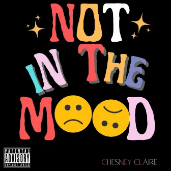 Not in the Mood by Chesney Claire