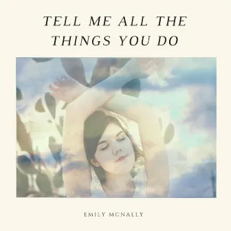 Tell Me All The Things You Do by Emily McNally