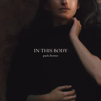 In This Body by Paola Bennet