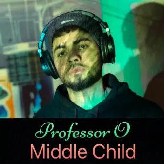 Middle Child by Professor O