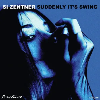 Suddenly It's Swing by Si Zentner