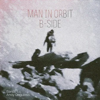 Man In Orbit (B Side) by Bandit Lu