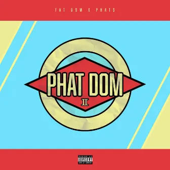 Phat Dom 2 by Phats