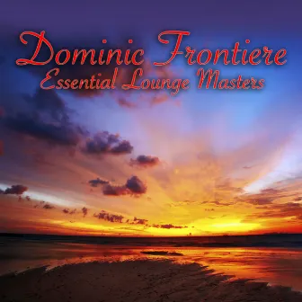 Essential Lounge Masters by Dominic Frontiere