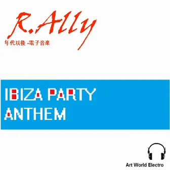 Ibiza Party Anthem by R.Ally