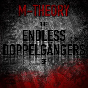 The Endless Doppelgangers EP by M-Theory