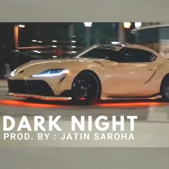 Dark Night by Jatin Saroha