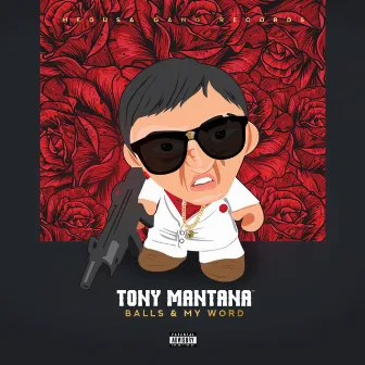 Balls & My Word by Tony Mantana