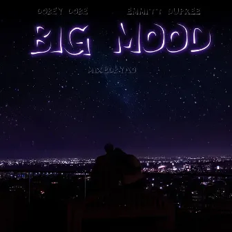 Big Mood by MixedbyAO