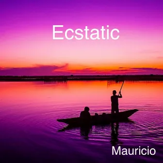 Ecstatic by Mauricio