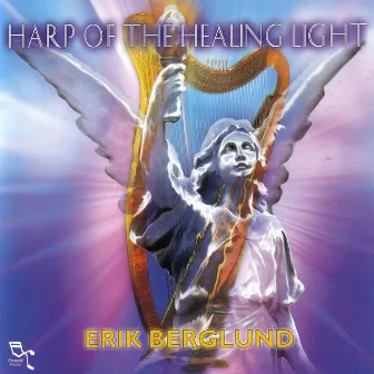 Harp Of The Healing Light by Erik Berglund