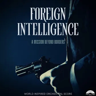 Foreign Intelligence by Primetime Tracks