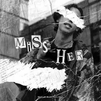 Miss Her by Kid Marte