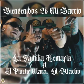 Bienvenidos a Mi Barrio by La Familia Hemafia