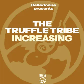 Increasing by The Truffle Tribe