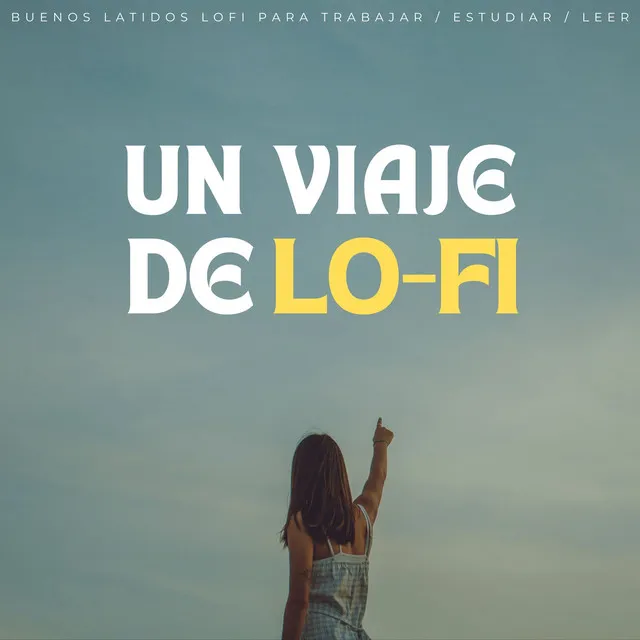 Un Viaje De Lofi: Buenos Latidos Lofi Para Trabajar / Estudiar / Leer