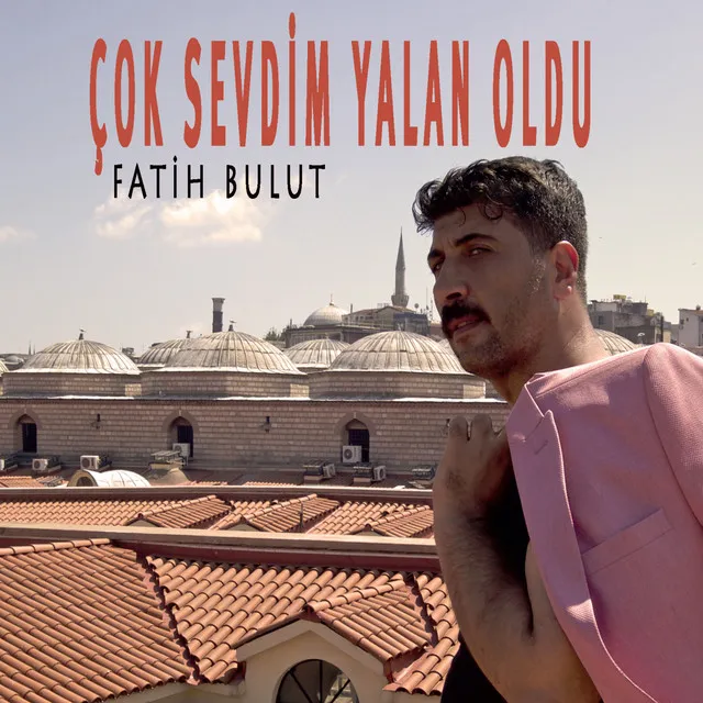 Çok Sevdim Yalan Oldu