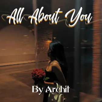 All About You by Archit