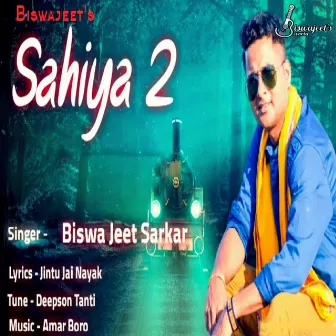 Sahiya 2 by Biswajeet Sarkar