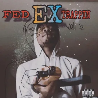 Fedex Trappin', Vol. 2 by Axtavist