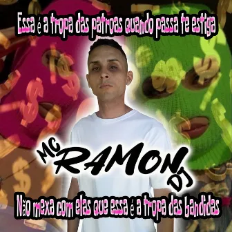 Essa É a Tropa das Patroas Quando Passa Te Estiga Não Mexa Com Elas Que Essa É a Tropa das Bandidas by Mc Ramon DJ