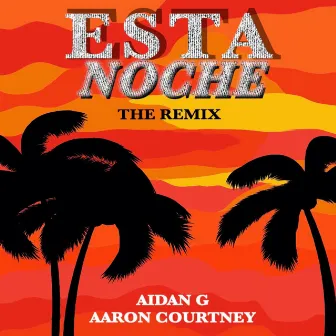 Esta Noche (Remix) by Aidan G