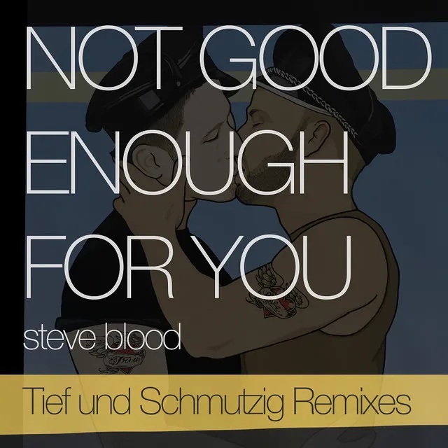 Not Good Enough For You - Tief und Schmutzig Vocal