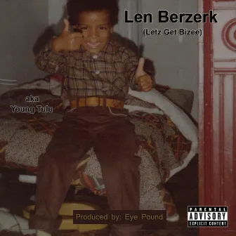 Letz Get Bizee by Len Berzerk